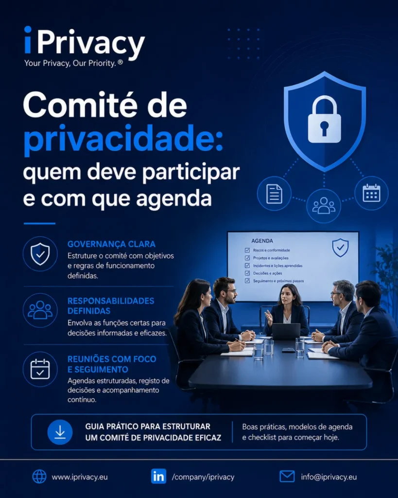 Comité de privacidade com DPO, jurídico, RH, IT, marketing e gestão a definir agenda RGPD